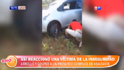 Conductor de Bolt atropella y golpea a “asaltante” en Areguá